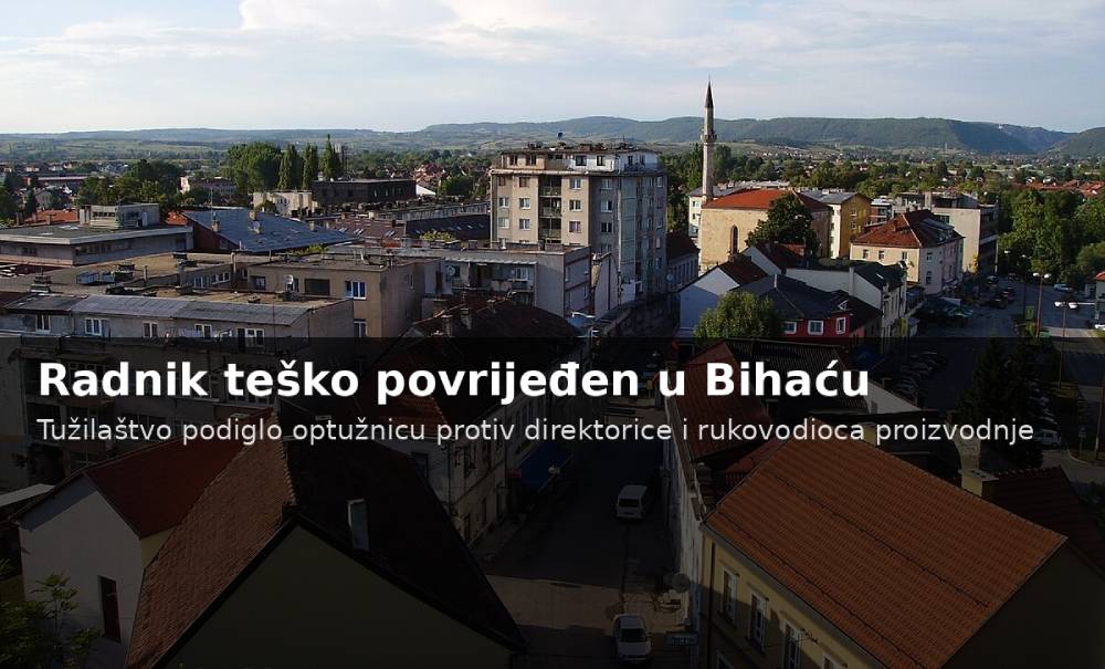 Tužilaštvo USK podiglo optužnicu protiv direktorice i rukovodioca proizvodnje