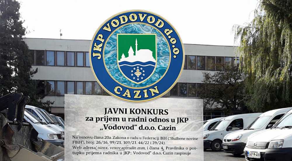 JKP „Vodovod“ Cazin raspisao konkurs za prijem radnika