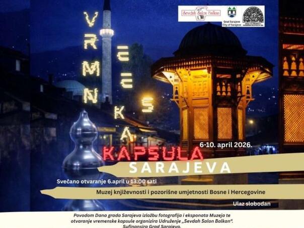 Jedinstven kulturni projekt “Vremenska kapsula Sarajeva” za Dan grada Sarajeva